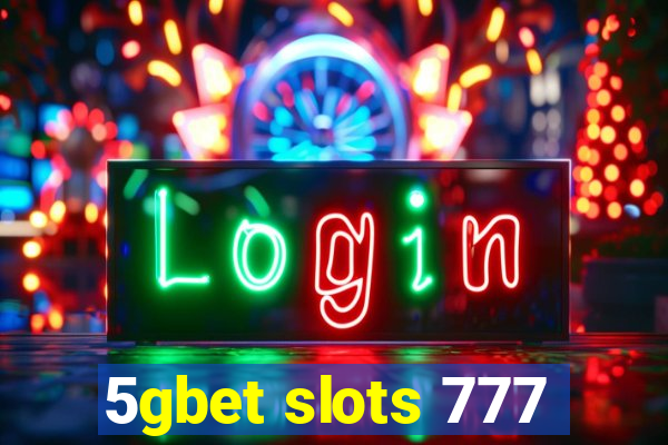 5gbet slots 777